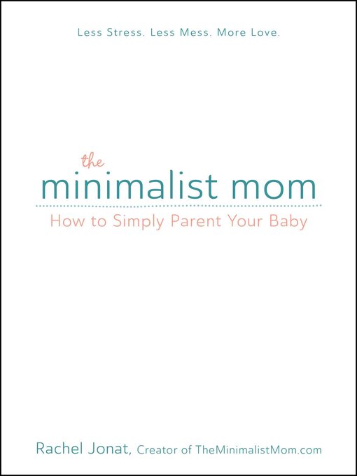 Title details for The Minimalist Mom by Rachel Jonat - Available
